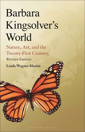 Barbara Kingsolver's World: Nature, Art, and the Twenty-First Century, Revised Edition image number 0