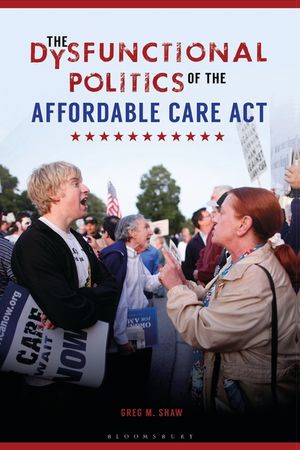 The Dysfunctional Politics of the Affordable Care ACT image number 0