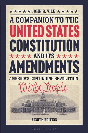 A Companion to the United States Constitution and Its Amendments: America's Continuing Revolution image number 0