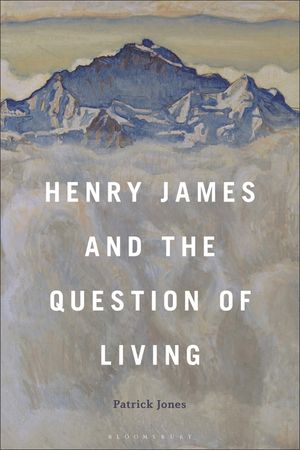 Henry James and the Question of Living image number 0