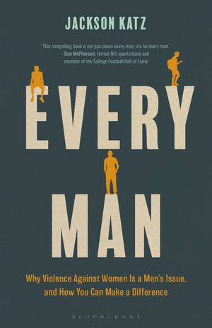 Every Man: Why Violence Against Women Is a Men's Issue, and How You Can Make a Difference image number 0