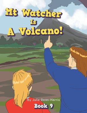Mt Watcher Is A Volcano!: Book 9 image number 0