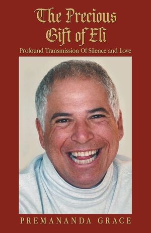 The Precious Gift of Eli: Profound Transmission Of Silence and Love image number 0