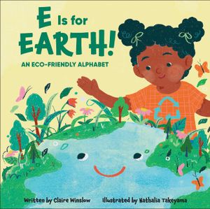 E Is for Earth!: An Eco-Friendly Alphabet image number 0