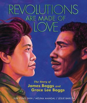 Revolutions Are Made of Love: The Story of James Boggs and Grace Lee Boggs image number 0