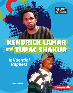 Kendrick Lamar and Tupac Shakur: Influential Rappers image number 0