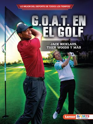 G.O.A.T. En El Golf (Golf's G.O.A.T.): Jack Nicklaus, Tiger Woods Y M&aacute;s image number 0
