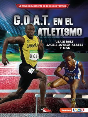 G.O.A.T. En El Atletismo (Track and Field's G.O.A.T.): Usain Bolt, Jackie Joyner-Kersee Y M&aacute;s image number 0