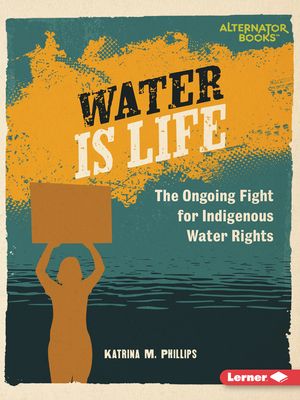 Water Is Life: The Ongoing Fight for Indigenous Water Rights image number 0