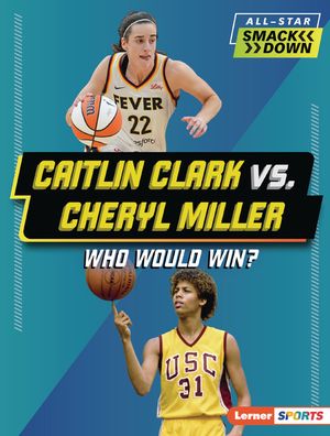 Caitlin Clark vs. Cheryl Miller: Who Would Win? image number 0