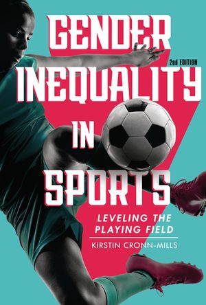 Gender Inequality in Sports, 2nd Edition: Leveling the Playing Field image number 0