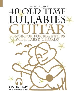 40 Old Time Lullabies - Guitar Songbook for Beginners with Tabs and Chords image number 0