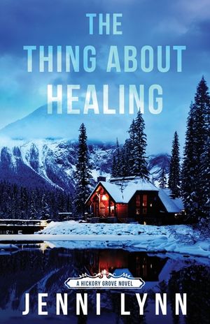 The Thing About Healing: Hickory Grove Book Two image number 0