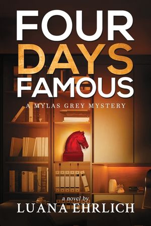 Four Days Famous: A Mylas Grey Mystery image number 0