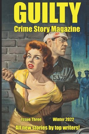 Guilty Crime Story Magazine: Issue 003 - Winter 2022 image number 0