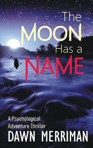 The Moon Has a Name: A Wild Ride of a Psychological Adventure Thriller image number 0