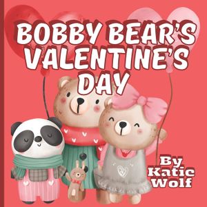 Bobby Bear's Valentine's Day: Children's Valentine's Day Storybook image number 0