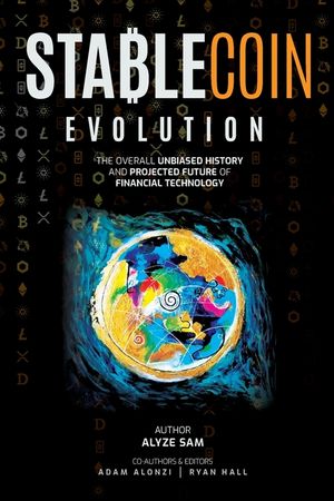 Stablecoin Evolution: The Overall Unbiased History and Projected Future of Financial Technology image number 0