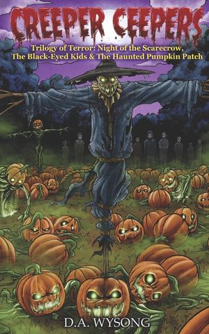 CREEPER CEEPERS - Trilogy of Terror: Night of the Scarecrow, The Black-Eyed Kids & The Haunted Pumpkin - Book Four image number 0