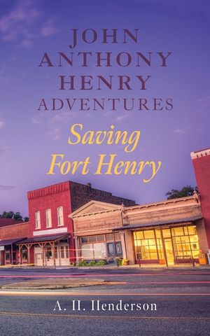 John Anthony Henry Adventures: Saving Fort Henry image number 0