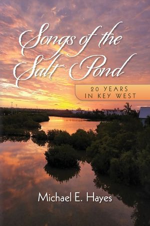 Songs of the Salt Pond: 20 years in Key West image number 0