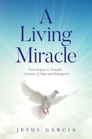 A Living Miracle: From Despair to Triumph - A Journey of Hope and Redemption image number 0