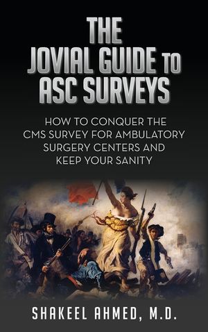 The Jovial Guide to ASC Surveys: How to Conquer the CMS Survey for Ambulatory Surgery Centers and Keep your Sanity image number 0