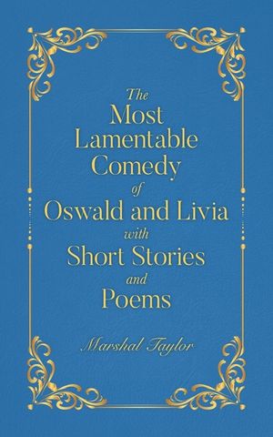 The Most Lamentable Comedy of Oswald and Livia with Short Stories and Poems image number 0