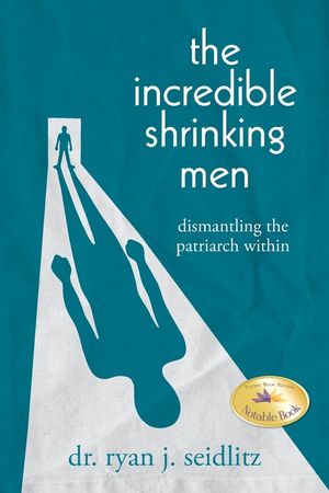 The Incredible Shrinking Men: Dismantling the Patriarch Within image number 0