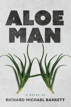Aloe Man: A Novel By image number 0
