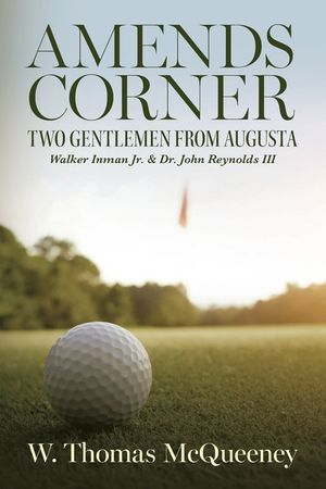Amends Corner: Two Gentlemen from Augusta: Walker Inman Jr. & Dr. John Reynolds III image number 0