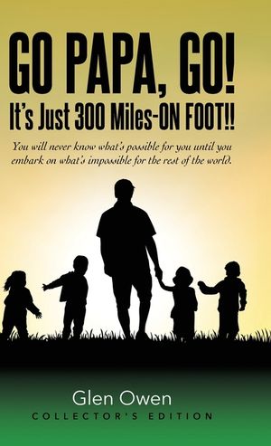 Go Papa, Go!: It's Just 300 Miles-ON FOOT!! image number 0
