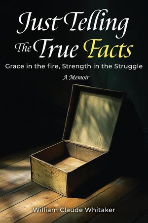 Just Telling the True Facts: Grace in the fire, Strength in the Struggle image number 0