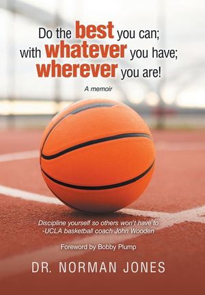 Do the best you can; with whatever you have; wherever you are!: A memoir image number 0