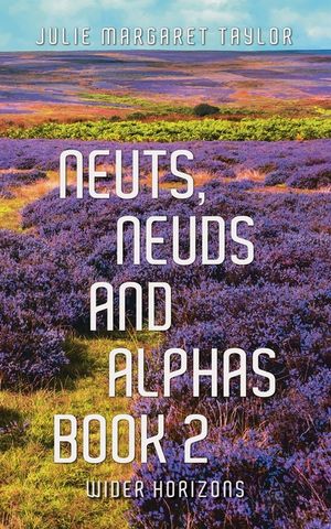 Neuts, Neuds and Alphas Book 2: Wider Horizons image number 0