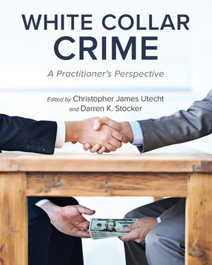 White Collar Crime: A Practitioner's Perspective image number 0