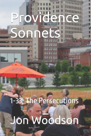 Providence Sonnets: 1-33, The Persecutions image number 0