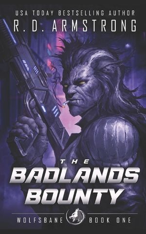 The Badlands Bounty: Wolfsbane book 1, a scifi tale image number 0