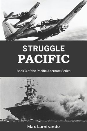 Struggle Pacific: Book 3 of the Pacific Alternate Series image number 0