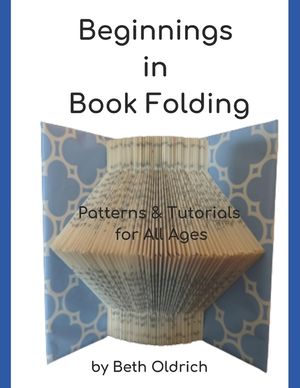 Beginnings in Book Folding: Patterns and Tutorials for All Ages image number 0