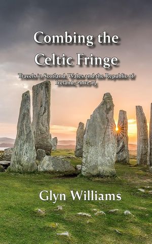 Combing the Celtic Fringe: Travels in Scotland, Wales and the Republic of Ireland, 2002-15 image number 0