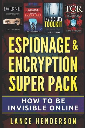 Espionage & Encryption Super Pack: How to Be Invisible Online image number 0