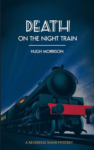 Death on the Night Train: a 1930s 'Reverend Shaw' Golden Age style murder mystery thriller image number 0
