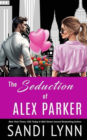 The Seduction of Alex Parker: A Billionaire Romance image number 0