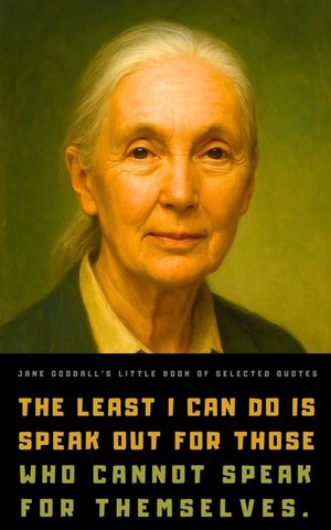 Jane Goodall's Little Book of Selected Quotes image number 0