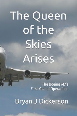 The Queen of the Skies Arises: The Boeing 747's First Year of Operations image number 0