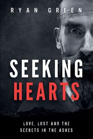 Seeking Hearts: Love, Lust and the Secrets in the Ashes image number 0