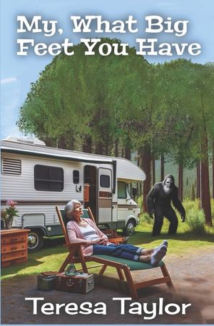 My, What Big Feet You Have: Glamping Grannies Book 1 image number 0