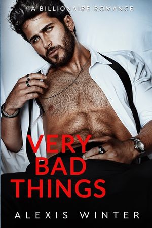 Very Bad Things: A Billionaire Romance image number 0