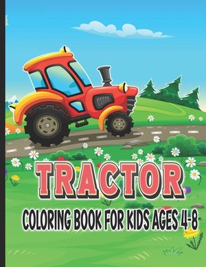 Tractor Coloring Book for Kids Ages 4-8: Farm Tractor and Farming Trucks Coloring book for Kids image number 0